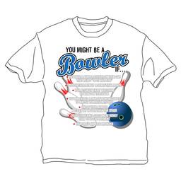 You Might Be A Bowler If T-Shirt- White