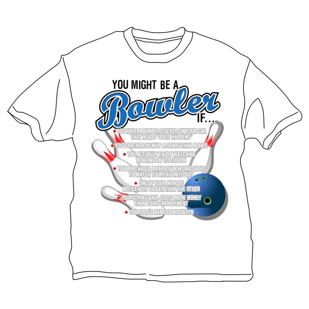 You Might Be A Bowler If T-Shirt- White