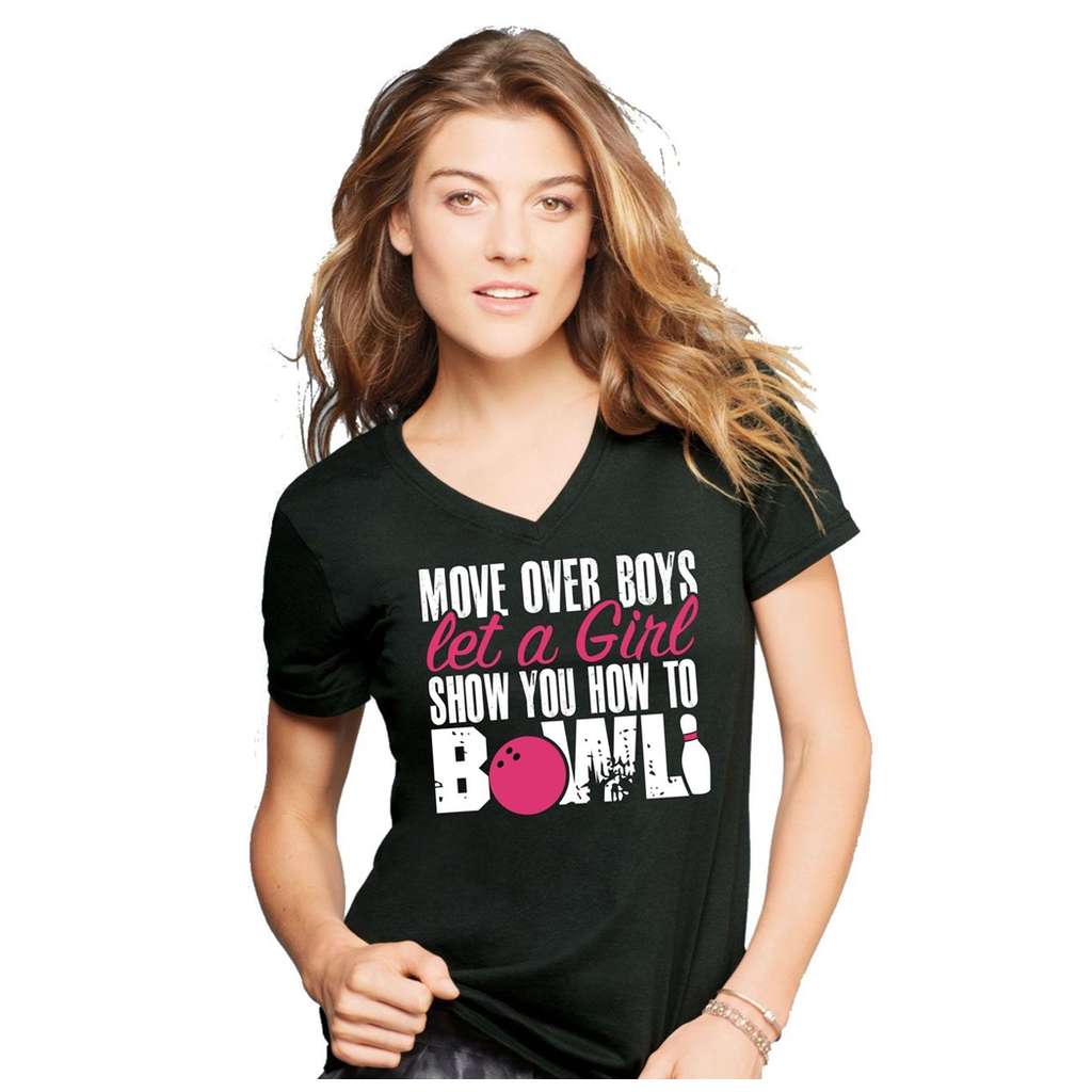 Move Over Boys Let a Girl Show You How to Bowl T-Shirt